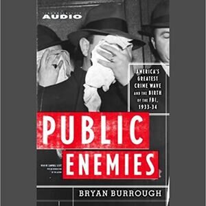 Public Enemies Audiobook CD New by Bryan Burrough Read by Campbell Scott